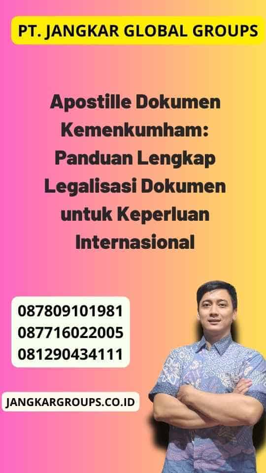 Apostille Dokumen Kemenkumham: Panduan Lengkap Legalisasi Dokumen untuk Keperluan Internasional