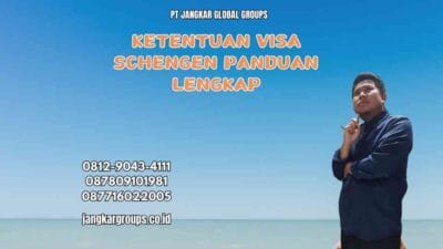 Ketentuan Visa Schengen Panduan Lengkap