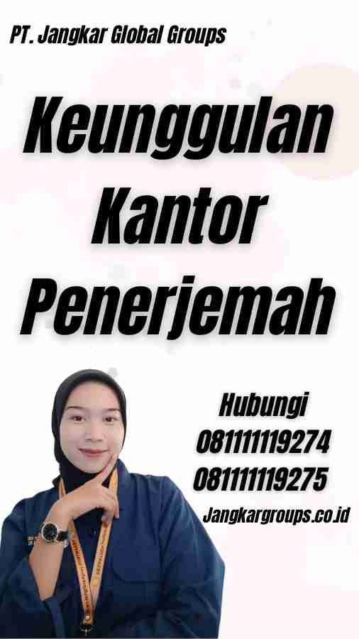 Keunggulan Kantor Penerjemah - Kantor Penerjemah Dari Bahasa Inggris