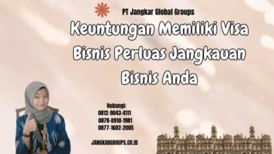 Keuntungan Memiliki Visa Bisnis Perluas Jangkauan Bisnis Anda