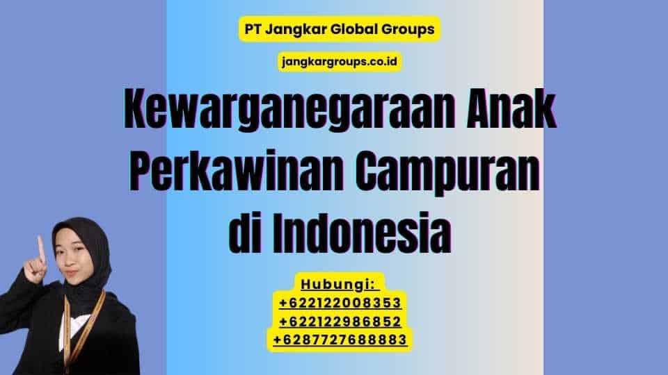 Kewarganegaraan Anak Perkawinan Campuran di Indonesia