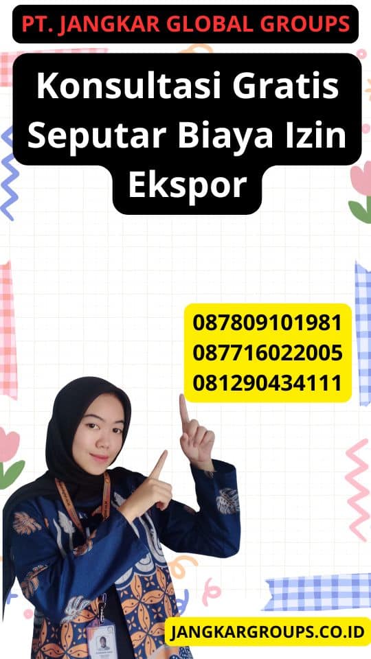 Konsultasi Gratis Seputar Biaya Izin Ekspor