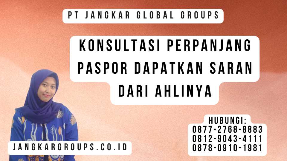 Konsultasi Perpanjang Paspor Dapatkan Saran Dari Ahlinya