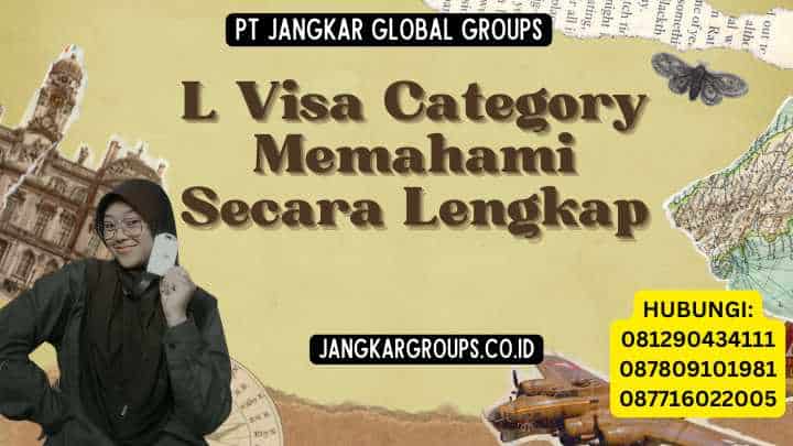 L Visa Category Memahami Secara Lengkap
