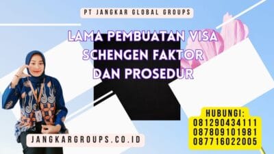 Lama Pembuatan Visa Schengen Faktor dan Prosedur