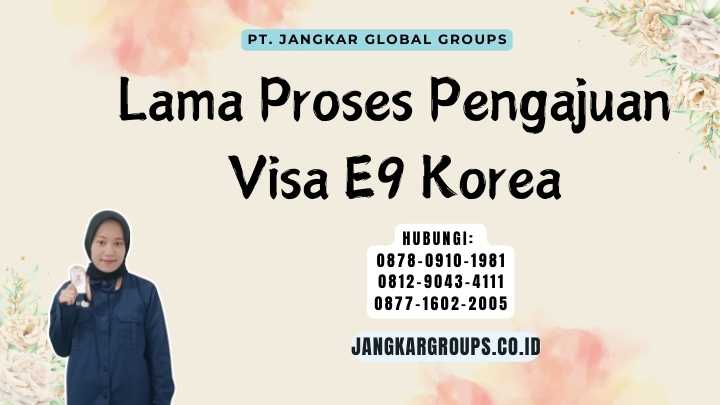 Lama Proses Pengajuan Visa E9 Korea