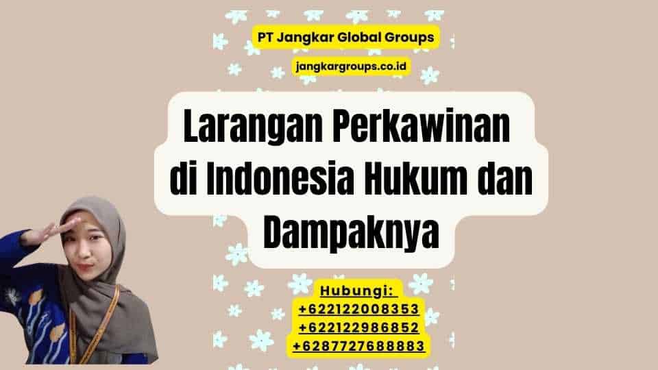 Larangan Perkawinan di Indonesia Hukum dan Dampaknya