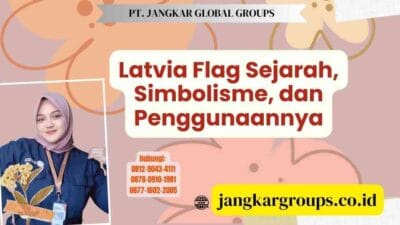 Latvia Flag Sejarah, Simbolisme, dan Penggunaannya