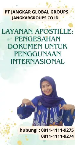 Layanan Apostille Pengesahan Dokumen untuk Penggunaan Internasional