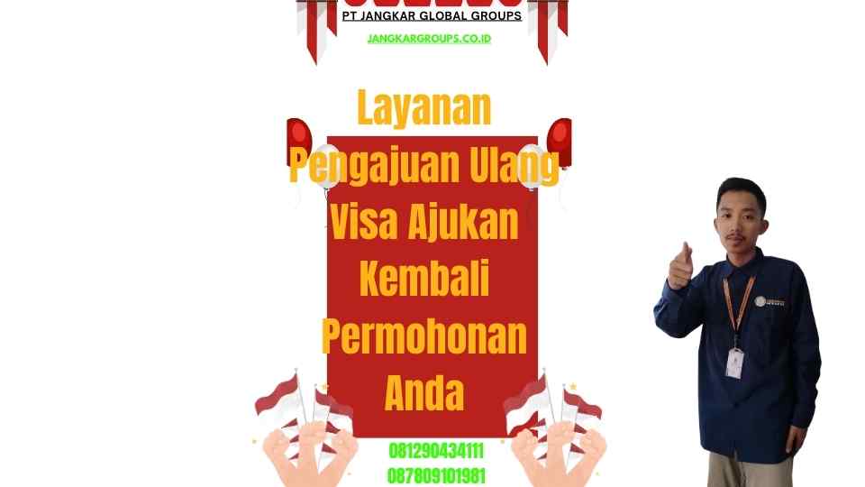 Layanan Pengajuan Ulang Visa Ajukan Kembali Permohonan Anda