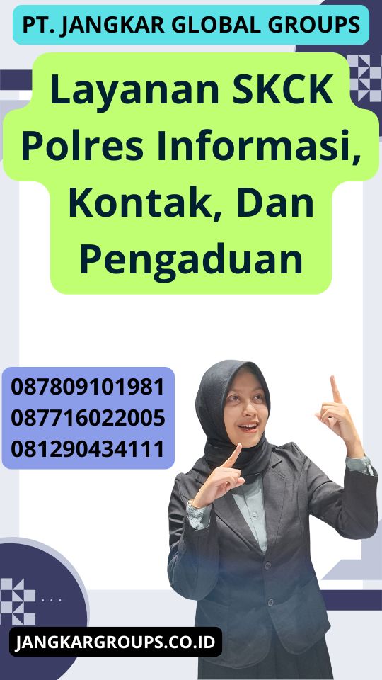 Layanan Skck Polres Informasi, Kontak, Dan Pengaduan