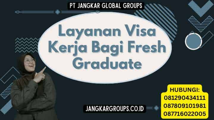 Layanan Visa Kerja Bagi Fresh Graduate