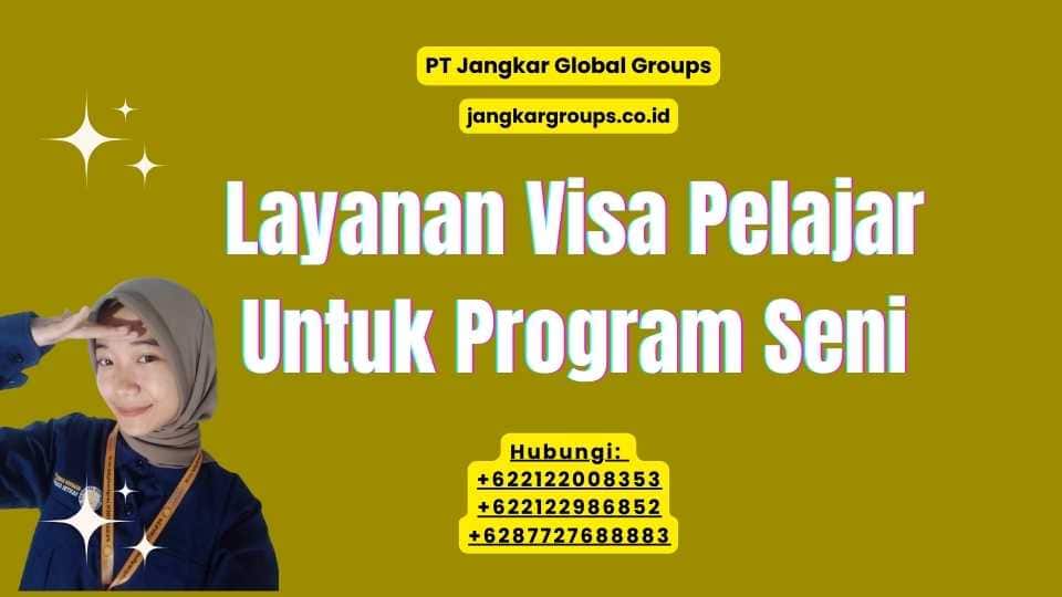 Layanan Visa Pelajar Untuk Program Seni