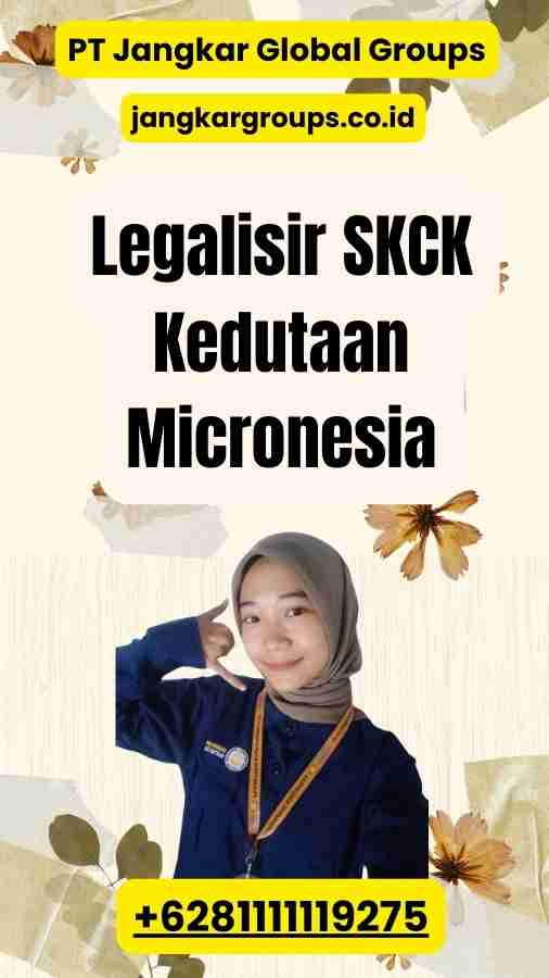 Legalisir SKCK Kedutaan Micronesia