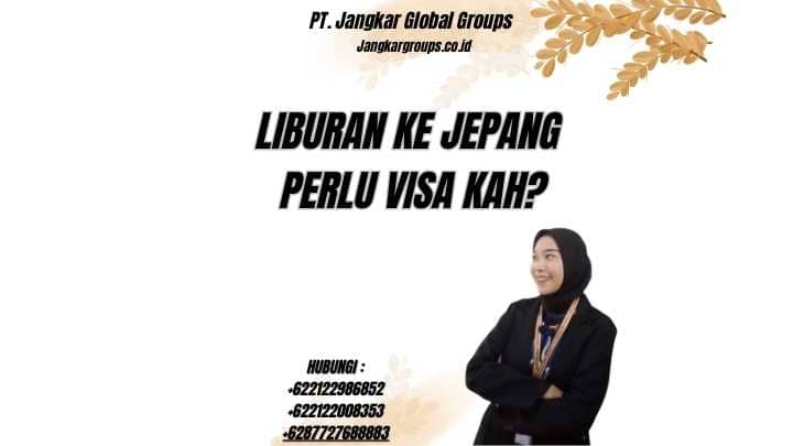 Liburan Ke Jepang Perlu Visa Kah?