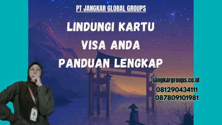 Lindungi Kartu Visa Anda Panduan Lengkap