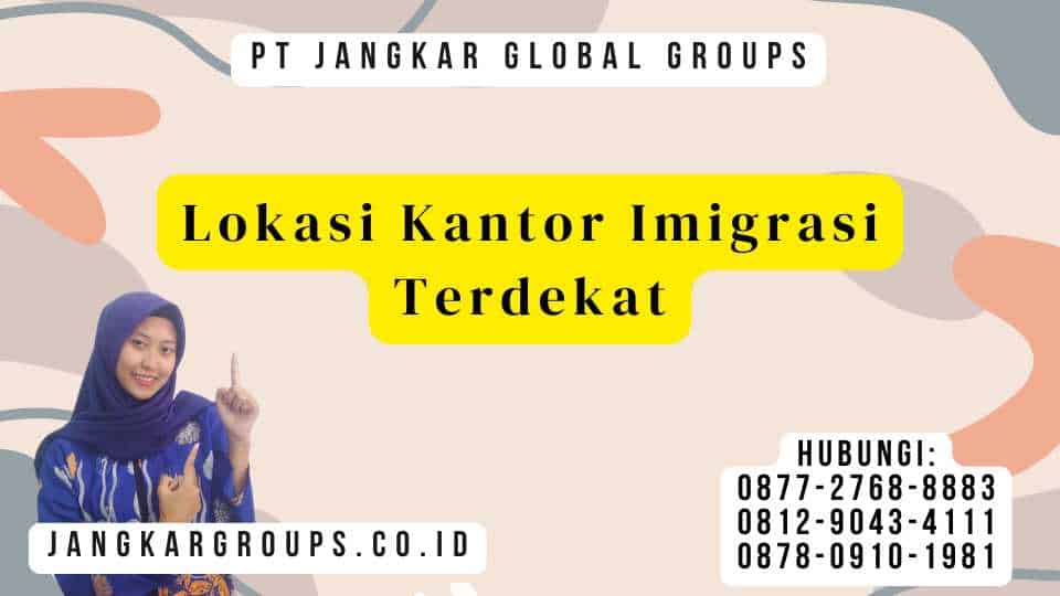 Lokasi Kantor Imigrasi Terdekat