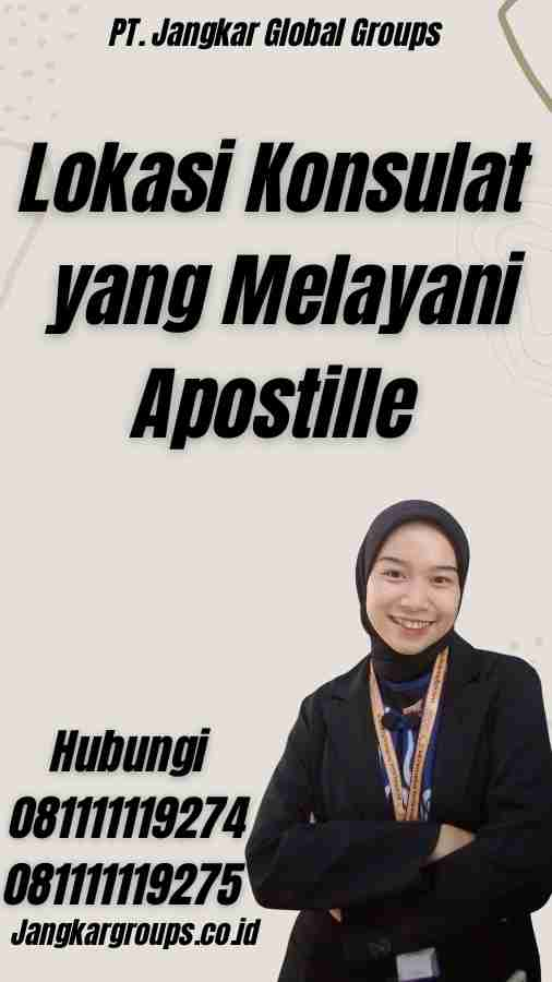 Lokasi Konsulat yang Melayani Apostille