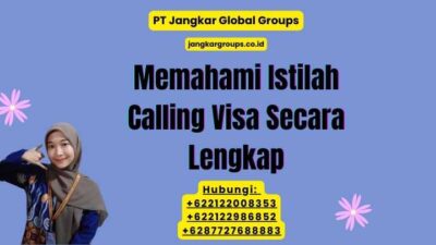 Memahami Istilah Calling Visa Secara Lengkap