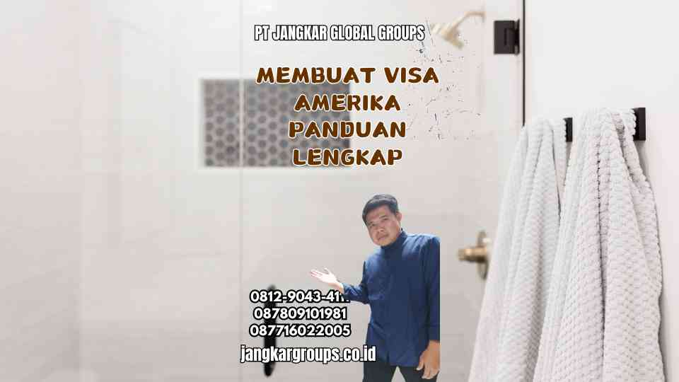 Membuat Visa Amerika Panduan Lengkap