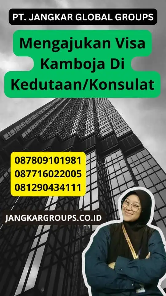 Mengajukan Visa Kamboja Di Kedutaan/Konsulat