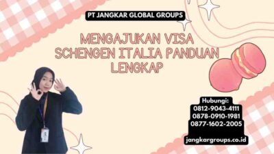 Mengajukan Visa Schengen Italia Panduan Lengkap