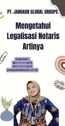 Mengetahui Legalisasi Notaris Artinya