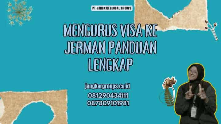 Mengurus Visa Ke Jerman Panduan Lengkap