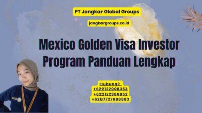 Mexico Golden Visa Investor Program Panduan Lengkap