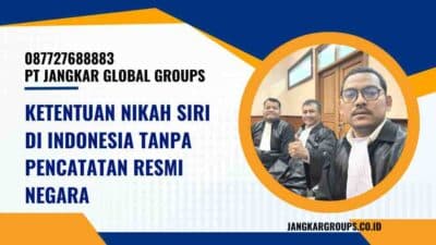 Muhammad Fayakun Arief SH Ketentuan Nikah Siri di Indonesia tanpa pencatatan Resmi Negara