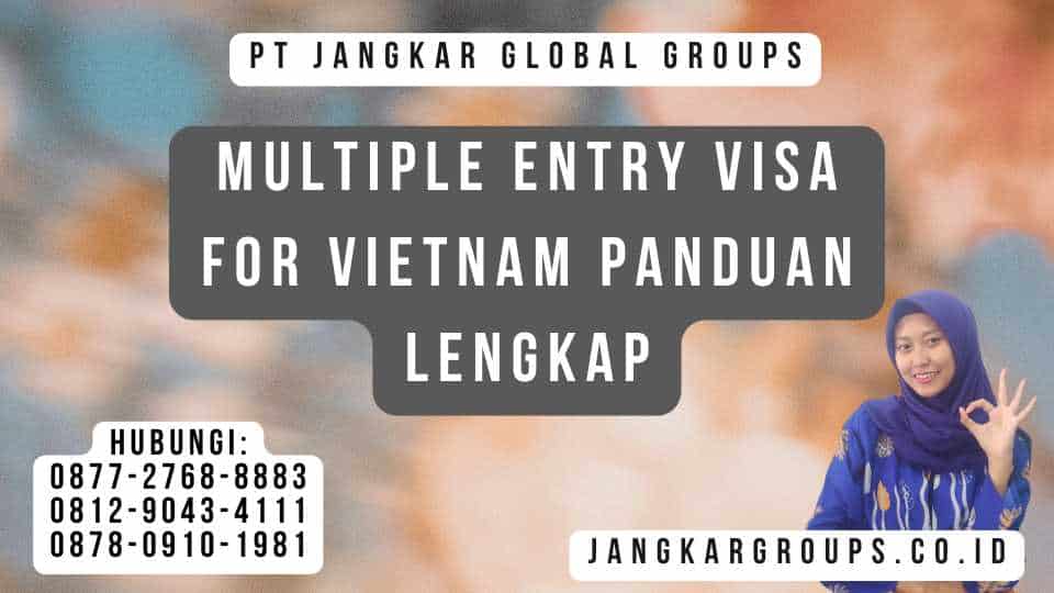 Multiple Entry Visa For Vietnam Panduan Lengkap