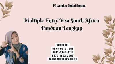 Multiple Entry Visa South Africa Panduan Lengkap