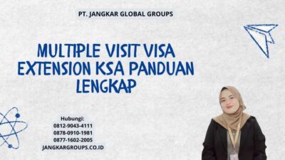 Multiple Visit Visa Extension KSA Panduan Lengkap