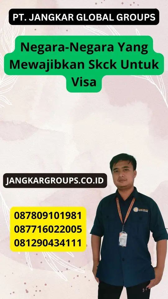 Negara-Negara Yang Mewajibkan Skck Untuk Visa