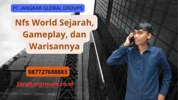 Nfs World Sejarah, Gameplay, dan Warisannya