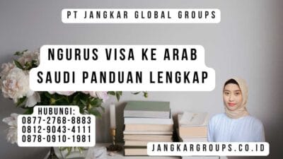 Ngurus Visa Ke Arab Saudi Panduan Lengkap