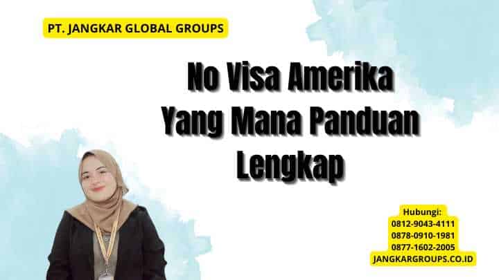 No Visa Amerika Yang Mana Panduan Lengkap