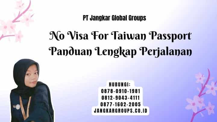 No Visa For Taiwan Passport Panduan Lengkap Perjalanan