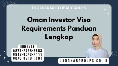 Oman Investor Visa Requirements Panduan Lengkap