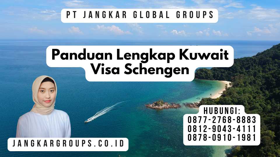 Panduan Lengkap Kuwait Visa Schengen