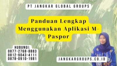 Panduan Lengkap Menggunakan Aplikasi M-Paspor