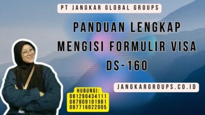 Panduan Lengkap Mengisi Formulir Visa DS-160