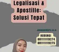 Panduan Lengkap Permohonan Legalisasi & Apostille Solusi Tepat