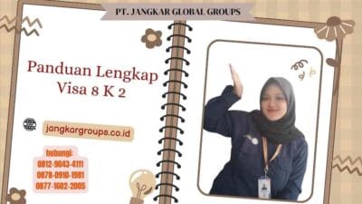 Panduan Lengkap Visa 8 K 2