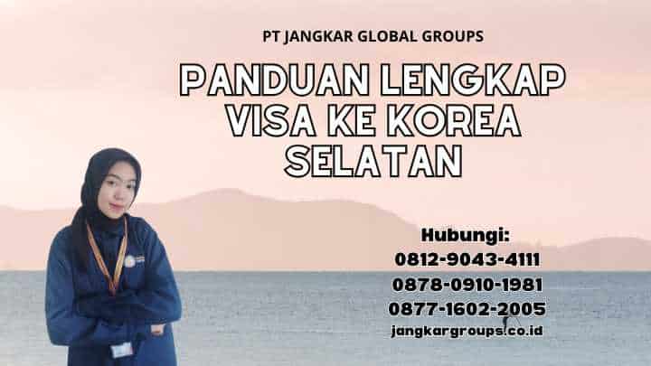 Panduan Lengkap Visa Ke Korea Selatan
