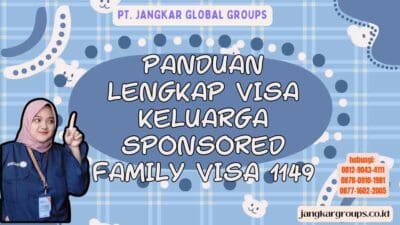 Panduan Lengkap Visa Keluarga Sponsored Family Visa 1149