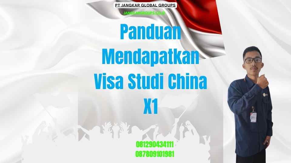 Panduan Mendapatkan Visa Studi China X1