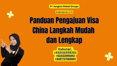Panduan Pengajuan Visa China Langkah Mudah dan Lengkap