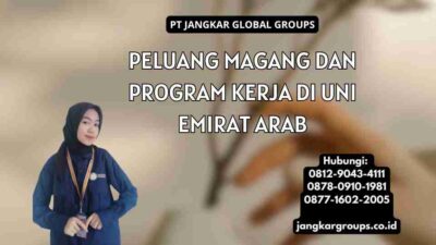 Peluang Magang Dan Program Kerja Di Uni Emirat Arab