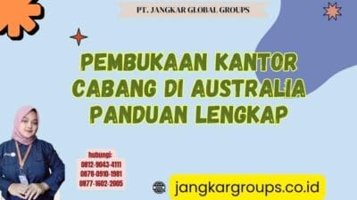 Pembukaan Kantor Cabang Di Australia Panduan Lengkap